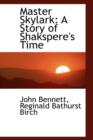 Master Skylark : A Story of Shakspere's Time - Book