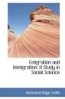 Emigration and Immigration : A Study in Social Science - Book