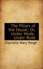 The Pillars of the House; Or, Under Wode, Under Rode - Book