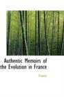Authentic Memoirs of the Evolution in France - Book