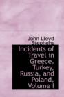 Incidents of Travel in Greece, Turkey, Russia, and Poland, Volume I - Book