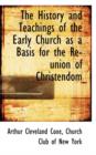 The History and Teachings of the Early Church as a Basis for the Re-Union of Christendom - Book