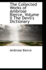 The Collected Works of Ambrose Bierce, Volume II the Devil's Dictionary - Book
