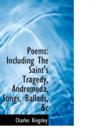 Poems : Including the Saint's Tragedy, Andromeda, Songs, Ballads, &C - Book