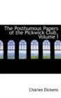 The Posthumous Papers of the Pickwick Club, Volume I - Book