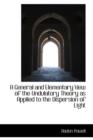 A General and Elementary View of the Undulatory Theory as Applied to the Dispersion of Light - Book