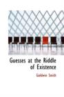 Guesses at the Riddle of Existence - Book