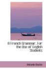 A French Grammar, for the Use of English Students - Book