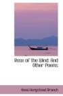 Rose of the Wind : And Other Poems - Book