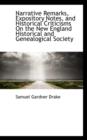 Narrative Remarks, Expository Notes, and Historical Criticisms on the New England Historical and Gen - Book
