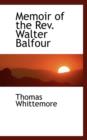 Memoir of the REV. Walter Balfour - Book