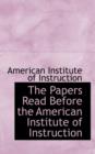 The Papers Read Before the American Institute of Instruction - Book