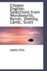 Chosen English : Selections from Wordsworth, Byron, Shelley, Lamb, Scott - Book