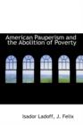 American Pauperism and the Abolition of Poverty - Book