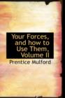 Your Forces, and How to Use Them, Volume II - Book