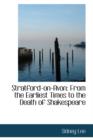 Stratford-On-Avon : From the Earliest Times to the Death of Shakespeare - Book