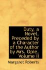 Duty, a Novel, Preceded by a Character of the Author by Mrs. Opie, Volume II - Book
