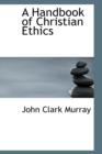 A Handbook of Christian Ethics - Book