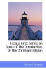 Essays First Series on Some of the Peculiarities of the Christian Religion - Book