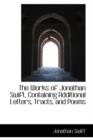 The Works of Jonathan Swift, Containing Additional Letters, Tracts, and Poems - Book