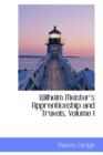 Wilhelm Meister's Apprenticeship and Travels, Volume I - Book