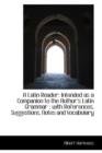 A Latin Reader : Intended as a Companion to the Author's Latin Grammar: With References, Suggestions - Book