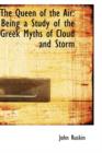 The Queen of the Air : Being a Study of the Greek Myths of Cloud and Storm - Book