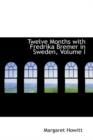 Twelve Months with Fredrika Bremer in Sweden, Volume I - Book