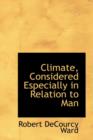 Climate, Considered Especially in Relation to Man - Book