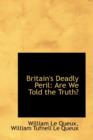 Britain's Deadly Peril : Are We Told the Truth? - Book