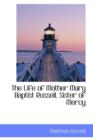 The Life of Mother Mary Baptist Russell, Sister of Mercy - Book