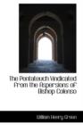 The Pentateuch Vindicated from the Aspersions of Bishop Colenso - Book