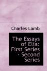 The Essays of Elia : First Series - Second Series - Book
