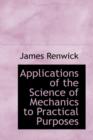 Applications of the Science of Mechanics to Practical Purposes - Book