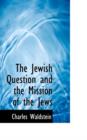The Jewish Question and the Mission of the Jews - Book