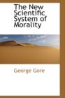 The New Scientific System of Morality - Book