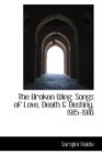 The Broken Wing : Songs of Love, Death & Destiny, 1915-1916 - Book