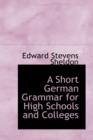 A Short German Grammar for High Schools and Colleges - Book