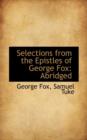 Selections from the Epistles of George Fox : Abridged - Book
