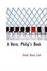 A Hero. Philip's Book - Book