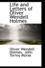 Life and Letters of Oliver Wendell Holmes - Book