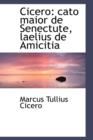 Cicero : Cato Maior de Senectute, Laelius de Amicitia - Book