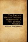 The Poetical Works of William Wordsworth : A New Edition, Volume I - Book