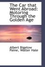 The Car That Went Abroad : Motoring Through the Golden Age - Book
