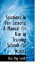Solutions in Ten Lessons : A Manual for Use in Training Schools for Nurses - Book