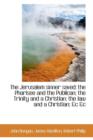 The Jerusalem Sinner Saved : The Pharisee and the Publican; The Trinity and a Christian - Book