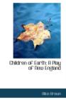 Children of Earth : A Play of New England - Book