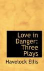 Love in Danger : Three Plays - Book