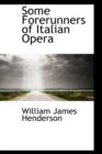 Some Forerunners of Italian Opera - Book