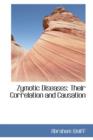 Zymotic Diseases : Their Correlation and Causation - Book